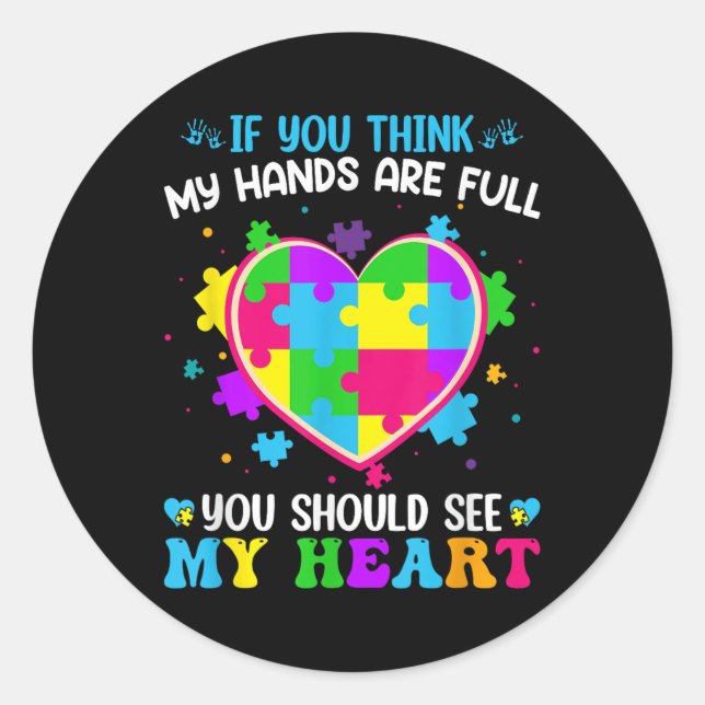 Sticker Rond Si Vous Pensez Que Mes Mains Sont Pleines, Vous De (Devant)