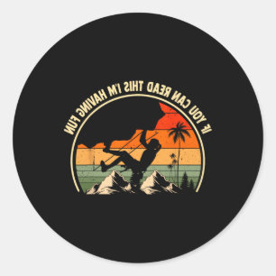 Sticker Rond Si vous pouvez lire ceci je m'amuse Funny Rock Cli