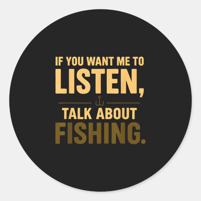 Sticker Rond Si vous voulez que je parle de pêche  (Devant)