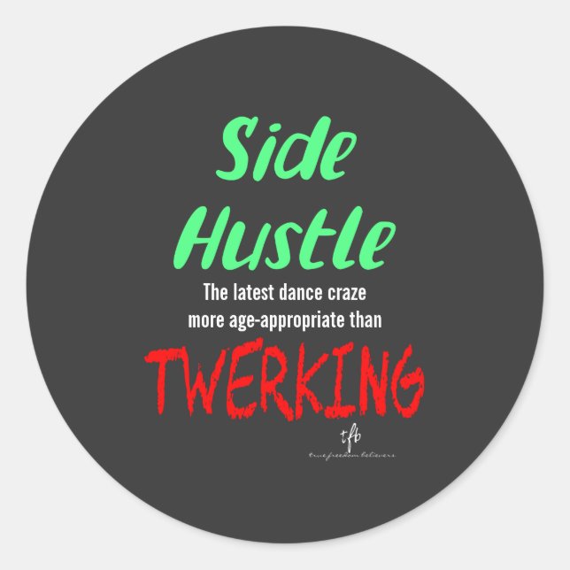 Sticker Rond Side Hustle vs. Twerking Neon Green Text Sm. (Devant)
