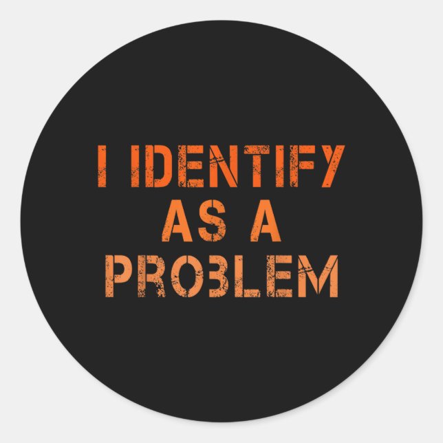 Sticker Rond S'identifier comme une citation drôle humoristique (Devant)