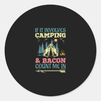 Sticker Rond S'il implique le camping et Bacon me comptez dans