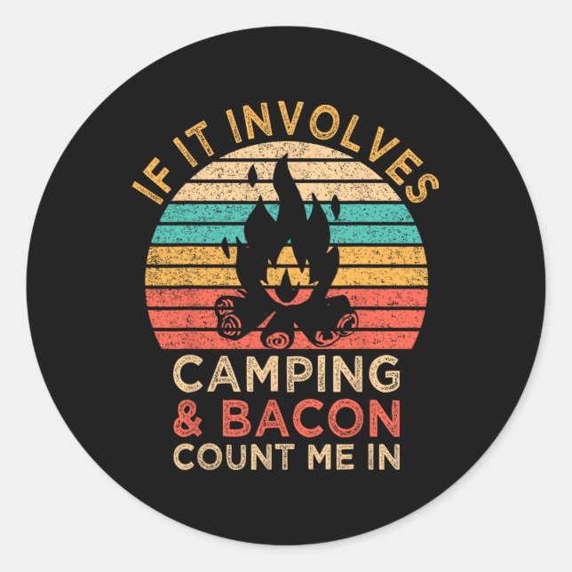 Sticker Rond S'Il S'Agit De Camping Et Bacon Me Compter En Outd (Devant)