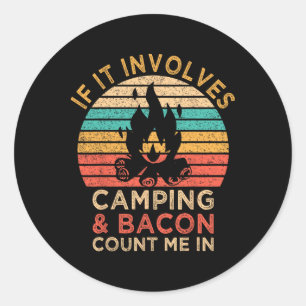 Sticker Rond S'Il S'Agit De Camping Et Bacon Me Compter En Outd