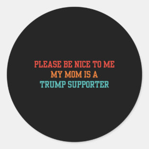 Sticker Rond S'Il Vous Plaît, Soyez Gentil Avec Moi, Ma Mère Es