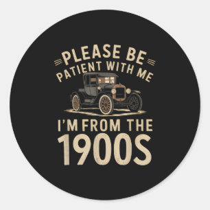 Sticker Rond S'Il Vous Plaît, Soyez Patient Avec Moi, Je Suis D