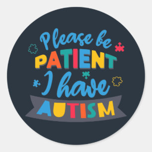 Sticker Rond S'il vous plaît Soyez Patient J'ai Autisme Profess