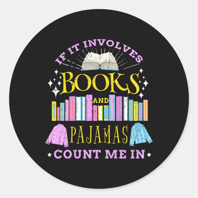 Sticker Rond S'Il Y A Des Livres Et Des Pyjamas, Comptez-Moi Da (Devant)