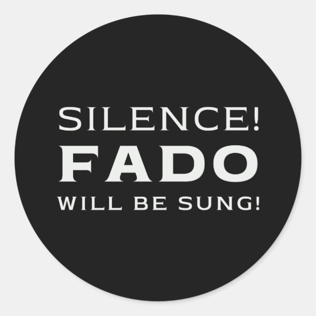 Sticker Rond Silence ! Fado sera chanté ! (Devant)
