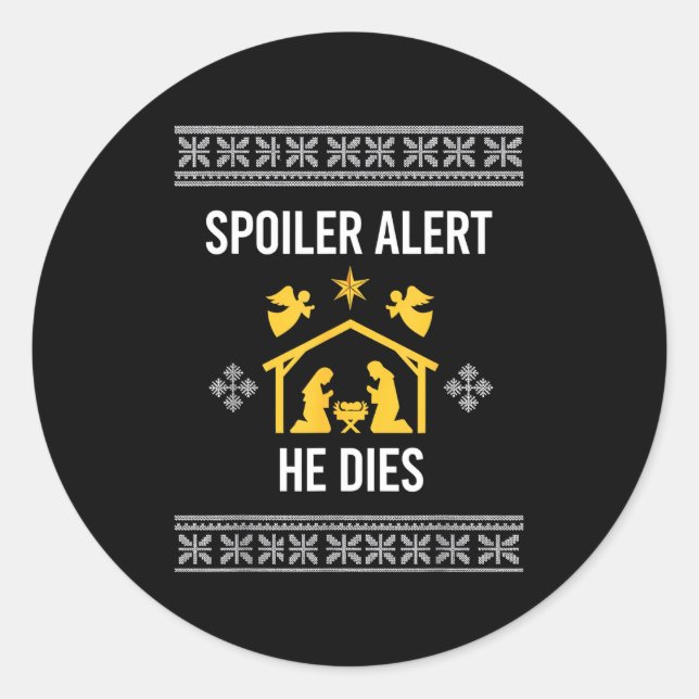 Sticker Rond Siler Alert He Dies Funny Nativity Christmas  (Devant)