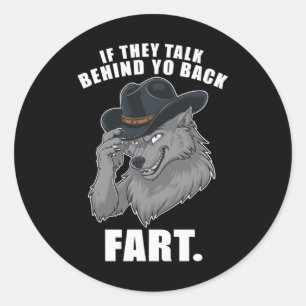 Sticker Rond S'Ils Parlent Derrière Le Dos Fart Mème Drôle