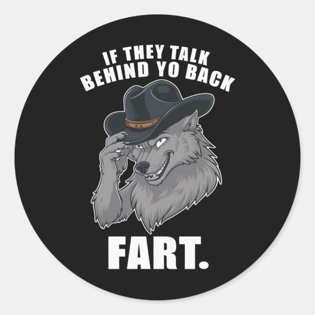 Sticker Rond S'Ils Parlent Derrière Le Dos Fart Mème Drôle (Devant)