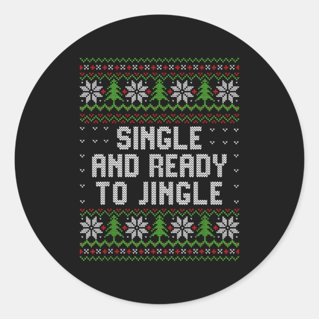 Sticker Rond Single And Ready To Jingle Ugly Christmas Sweater  (Devant)