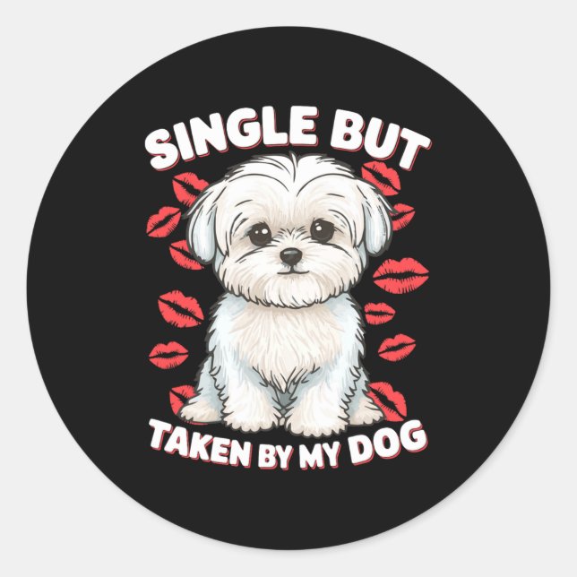 Sticker Rond Single But Taken By My Dog Cute Funny Valentive Lo (Devant)