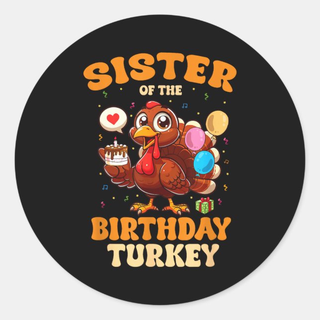 Sticker Rond Sister Of The Birthday Turkey Family 1st Birthday  (Devant)