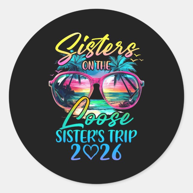 Sticker Rond Sisters On The Loose Sisters Trip 2026 Funny Summe (Devant)