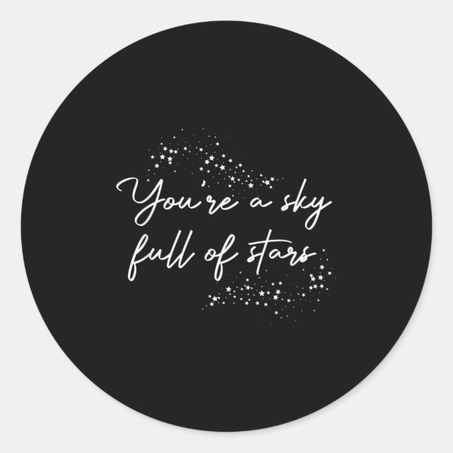 Sticker Rond Sitive Motivational You're A Sky Full Of Stars Upl (Devant)