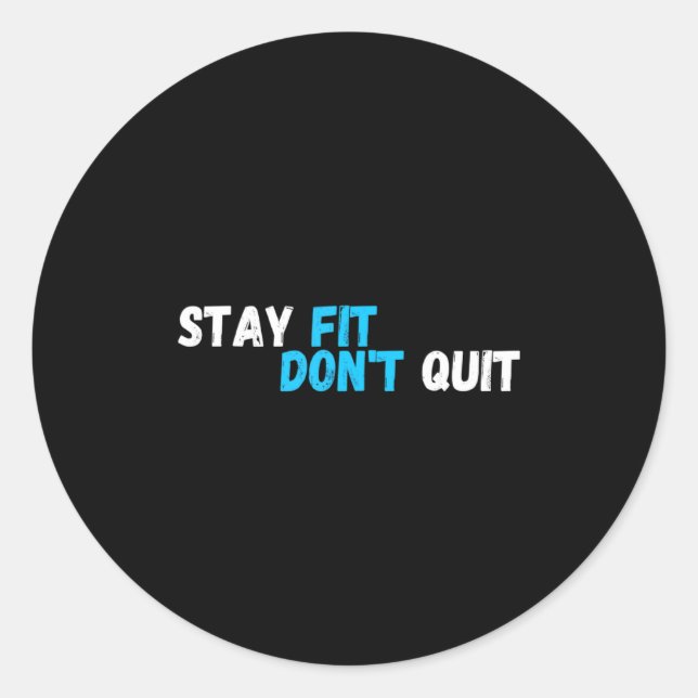 Sticker Rond Sitive Stay Fit Dont Quit Workout Fitness Gym  (Devant)