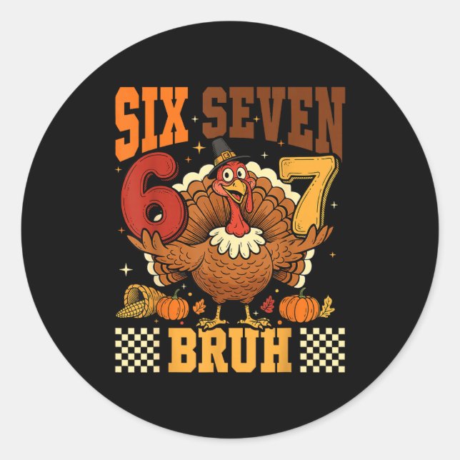 Sticker Rond Six Seven Bruh 6 7 Mème Dinde Action de grâce Garç (Devant)