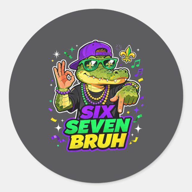 Sticker Rond Six Seven Bruh Alligator Mardi Gras 67 Meme Quote  (Devant)
