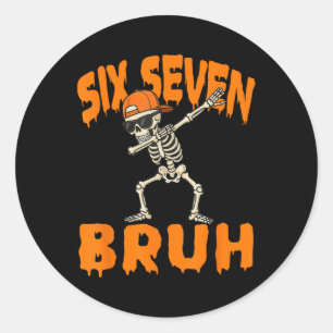 Sticker Rond Six Seven Bruh Dabbing Squelette Drôle 67 Mème Sal