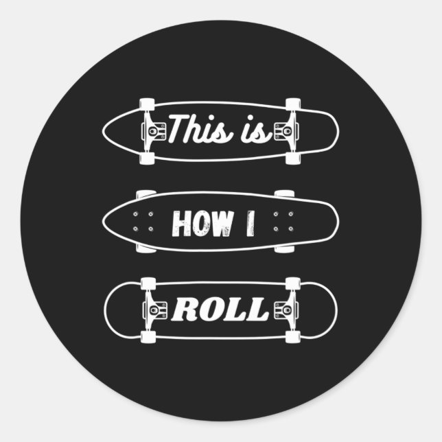Sticker Rond Skateboard drôle - C'est comme ça que je roule  (Devant)