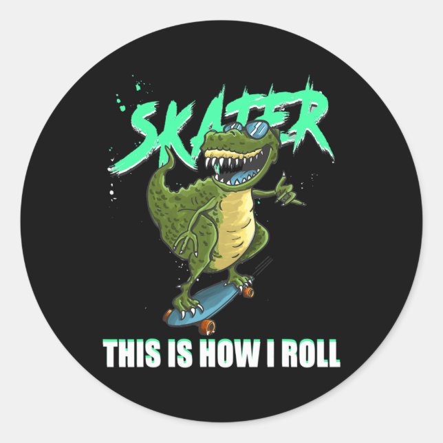 Sticker Rond Skater T-rex Dinosaure C'est Comme Ça Que Je Roule (Devant)