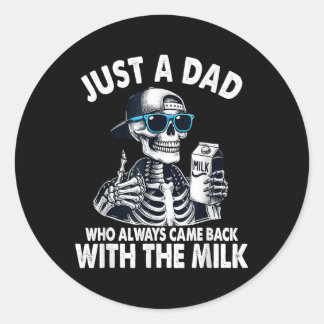 Sticker Rond Skeleton Drôle Juste Un Père Qui Est Toujours Reve