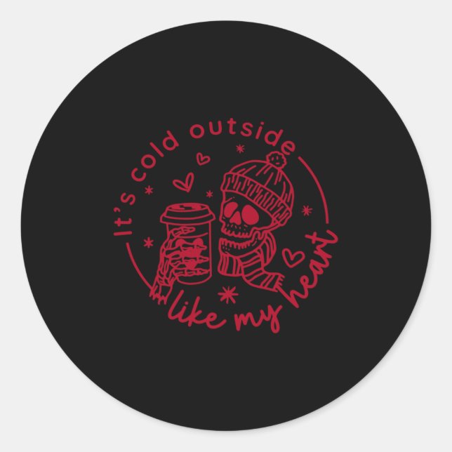 Sticker Rond Skeleton Valentine Its Cool Outside Like My Heart  (Devant)