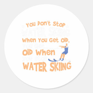 Sticker Rond Ski Vous n'arrêtez pas le ski nautique quand vous 