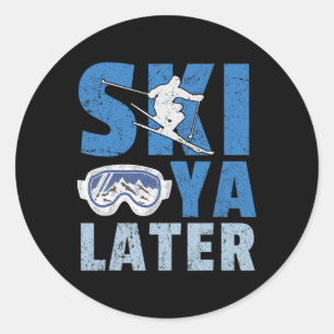 Sticker Rond Ski Ya plus tard drôle skieur cool snowboardeur Mo