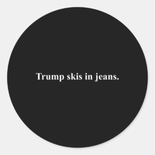 Sticker Rond Skis En Jeans.&#; Funny Ski Humour Trump