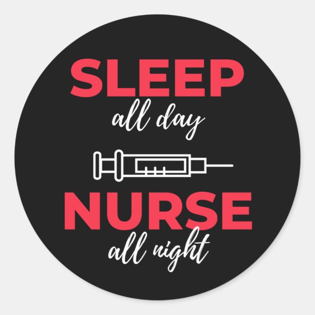 Sticker Rond Sleep All Day Nurse All Night (Devant)