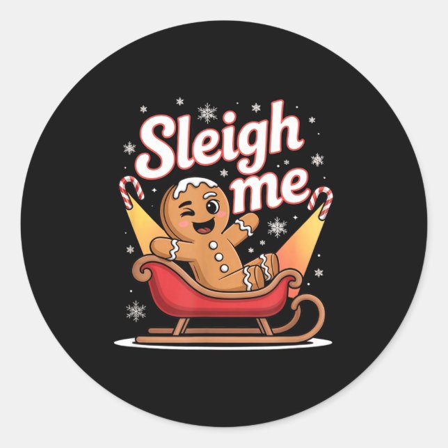 Sticker Rond Sleigh Me Funny Adult Humor Gingerbread Man  (Devant)