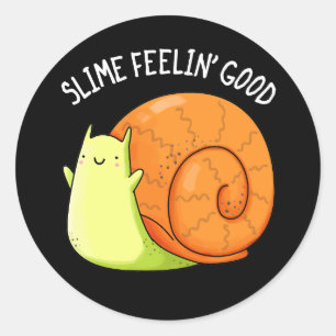 Sticker Rond Slime Feelin Good Funky Snail Pun Dark BG
