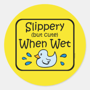 Sticker Rond Slippery When Wet Baby