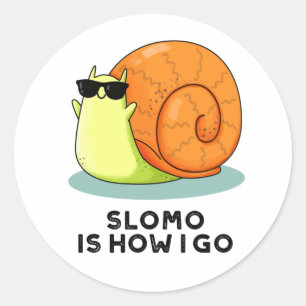 Sticker Rond Slomo C'Est Comment Je Passe Funky Snail Pun