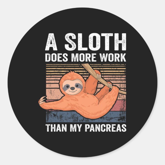 Sticker Rond Sloth Fonctionne Plus Que Mes Pancréas Diabète T1D (Devant)