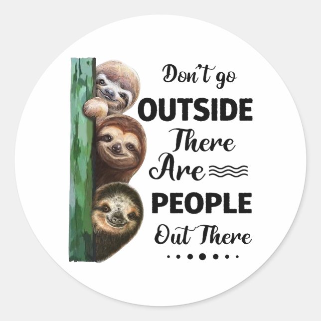 Sticker Rond Sloth ne va pas dehors Il y a des gens dehors (Devant)
