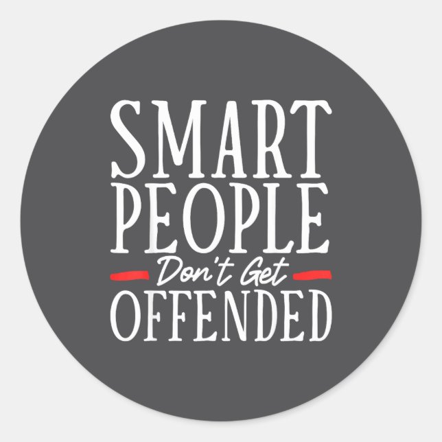 Sticker Rond Smart People Don't Get Offended  (Devant)