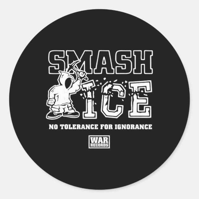 Sticker Rond Smash Ice Tolérance Zéro Pour L'Ignorance War Reco (Devant)