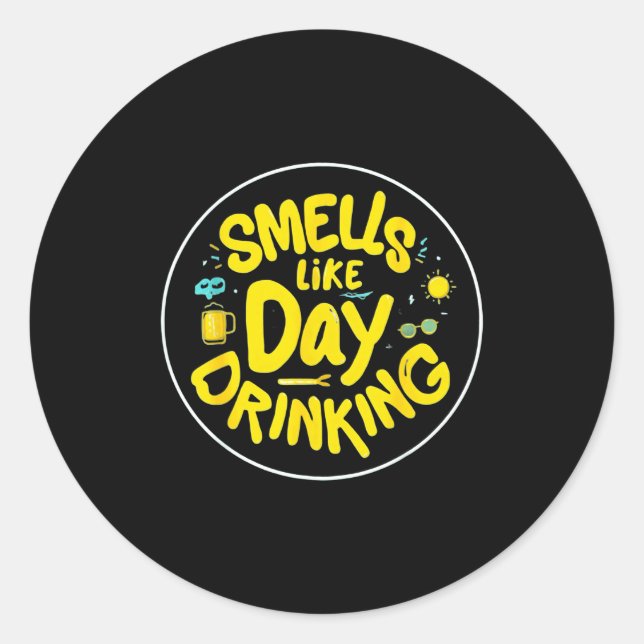 Sticker Rond Smells Like Day Drinking Trendy Drinking Funny Gra (Devant)