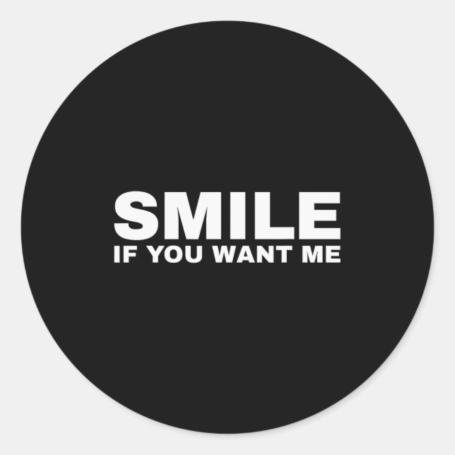 Sticker Rond Smile If You Want Me  (Devant)