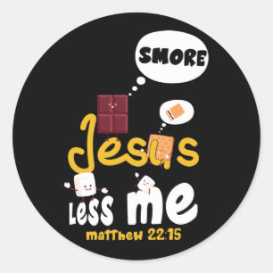 Sticker Rond Smore Jesus Less Me 22 15 Tente Glamping Marshmall
