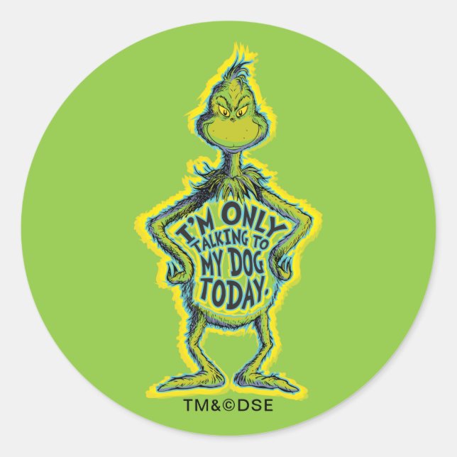 Sticker Rond Snarky Grinch | Drôle je ne parle qu'à mon chien T (Devant)