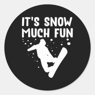 Sticker Rond Snowboard C'est la neige beaucoup de plaisir - Sno