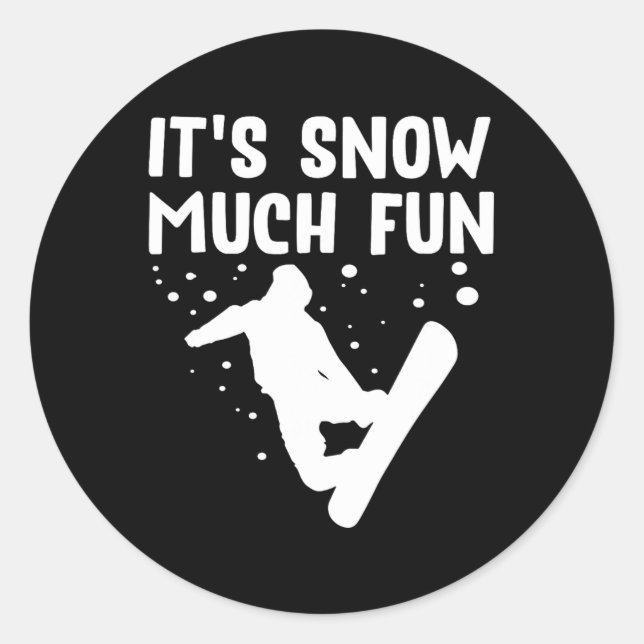 Sticker Rond Snowboard C'est la neige beaucoup de plaisir - Sno (Devant)