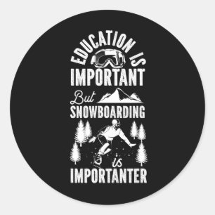Sticker Rond Snowboard L'Éducation Snowboard Est Importante, Ma