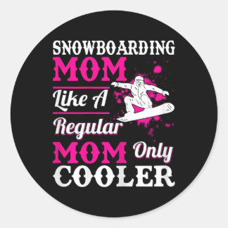 Sticker Rond Snowboard Maman Comme Une Mère Régulière Uniquemen