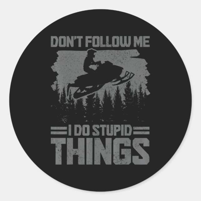 Sticker Rond Snowmobile Dont Follow Me Funny Snowmobiling Moto  (Devant)